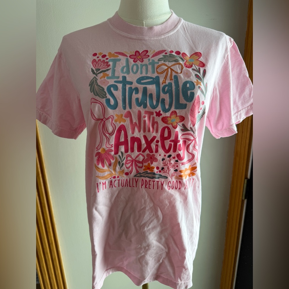 NWT - Pink Graphic Tee "I Don't Struggle With Anxiety"
